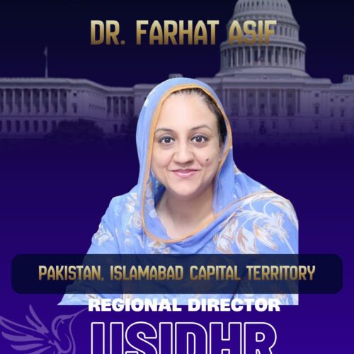 Dr Farhat Asif, USIDHR, Honorary Regional Director, Islamabad Capital Territory, peace advocate, Institute of Peace and Diplomatic Studies, Pakistani scholar, diplomacy education, human rights, Global Women Insight, International Women’s Forum Fellow, N-Peace Award, public diplomacy, women leadership, Washington think tank